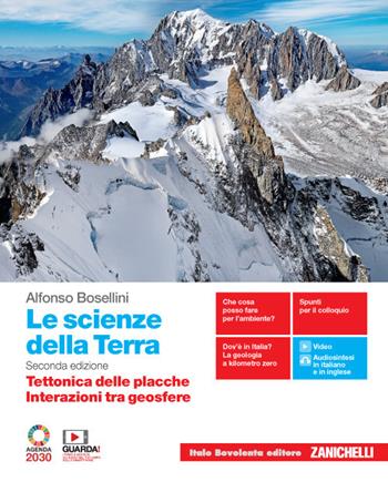 Le scienze della Terra. Tettonica delle placche, Interazioni tra geosfere. Per la 5ª classe delle Scuole superiori. Con e-book. Con espansione online - Alfonso Bosellini - Libro Zanichelli 2020 | Libraccio.it