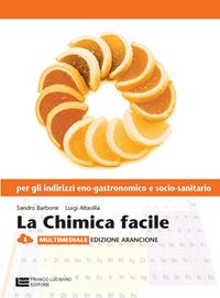 La chimica facile. Volume unico. Ediz. arancione. Con espansione online - Sandro Barbone, Luigi Altavilla - Libro Franco Lucisano Editore 2014 | Libraccio.it