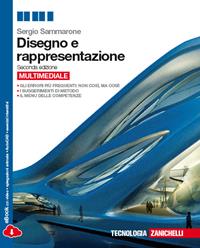 Disegno e rappresentazione. Con e-book. Con espansione online - Sergio Sammarone - Libro Zanichelli 2014 | Libraccio.it