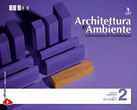 Architettura e ambiente. Con e-book. Vol. 2 - Daniela Vedovi, Piero De Giorgi - Libro Clitt 2014 | Libraccio.it
