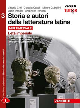 Storia e autori della letteratura latina. Con e-book. Con espansione online. Vol. 3: L'età imperiale - Vittorio Citti, Maura Gubellini, Lucia Pasetti - Libro Zanichelli 2015 | Libraccio.it