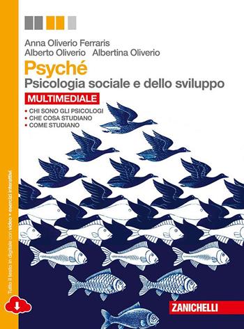 Psyché. Psicologia sociale dello sviluppo. Per le Scuole superiori. - Anna Oliverio Ferraris, Alberto Oliverio, Albertina Oliverio - Libro Zanichelli 2015 | Libraccio.it