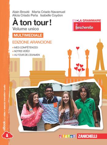 A ton tour. Per la Scuola media. - Alain Brouté, Alicia Criado, Marta Criado - Libro Zanichelli 2014 | Libraccio.it