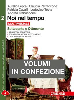 Noi nel tempo-Atlante di geostoria. Con e-book. Con espansione online. Vol. 2: Settecento e Ottocento. - Aurelio Lepre, Claudia Petraccone, Patrizia Cavalli - Libro Zanichelli 2015 | Libraccio.it