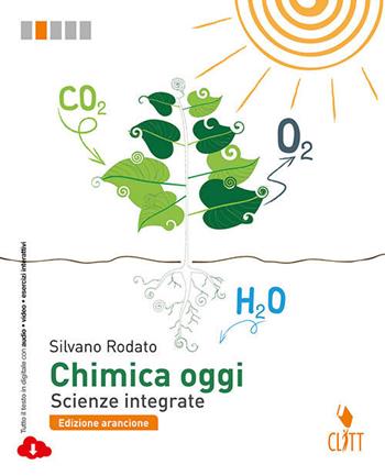 Chimica oggi. Scienze integrate. Ediz. arancione. Con Contenuto digitale (fornito elettronicamente) - Silvano Rodato - Libro Clitt 2015 | Libraccio.it