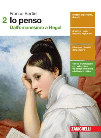 Io penso. (fornito elettronicamente). Vol. 2: Dall'Umanesimo a Hegel - Franco Bertini - Libro Zanichelli 2015 | Libraccio.it