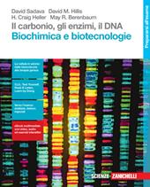 Il carbonio, gli enzimi, il DNA. Biochimica e biotecnologie. Con Contenuto digitale (fornito elettronicamente)