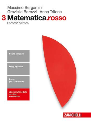 Matematica.rosso. Con Contenuto digitale (fornito elettronicamente). Vol. 3 - Massimo Bergamini, Anna Trifone, Graziella Barozzi - Libro Zanichelli 2017 | Libraccio.it