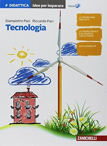 Idea, progetto, innovazione. Plus. Idee per imparare la tecnologia. Ediz. arancione - Giampietro Paci, Riccardo Paci - Libro Zanichelli 2018 | Libraccio.it