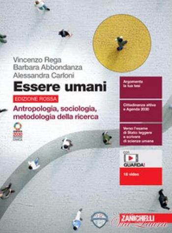 Essere umani. Antropologia, sociologia, metodologia della ricerca. Ediz. rossa. Con Contenuto digitale (fornito elettronicamente) - Vincenzo Rega, Barbara Abbondanza, Alessandra Carloni - Libro Zanichelli 2021 | Libraccio.it