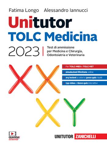 Unitutor. TOLC Medicina 2023. Test di ammissione per Medicina e Chirurgia, Odontoiatria e Veterinaria. Con e-book - Fatima Longo, Alessandro Iannucci - Libro Zanichelli 2022 | Libraccio.it