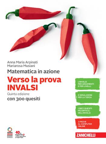 Matematica in azione. Verso la prova INVALSI. - Mariarosa Musiani, Anna Maria Arpinati - Libro Zanichelli 2021 | Libraccio.it