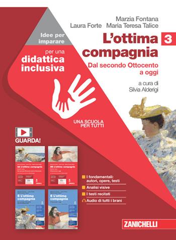 L'ottima compagnia. Idee per imparare. Per le Scuole superiori. Vol. 3: Dal secondo Ottocento a oggi - Marzia Fontana, Laura Forte, Maria Teresa Talice - Libro Zanichelli 2022 | Libraccio.it