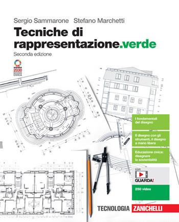 Tecniche di rappresentazione. Ediz. verde. Con e-book. Con espansione online - Sergio Sammarone, Stefano Marchetti - Libro Zanichelli 2022 | Libraccio.it