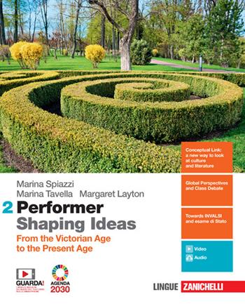 Performer shaping ideas. Per le Scuole superiori. Vol. 2: From the Victorian age to the present age - Marina Spiazzi, Marina Tavella, Margaret Layton - Libro Zanichelli 2021 | Libraccio.it