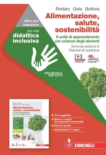 Alimentazione, salute, sostenibilità. 9 unità di apprendimento per scienza degli alimenti. Idee per imparare. Per le Scuole superiori - Silvano Rodato, Isabella Gola, Cristina Bottura - Libro Clitt 2022 | Libraccio.it