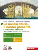 La nostra storia, il nostro presente. Con e-book. Con espansione online. Vol. 2: Il Settecento e l'Ottocento - Silvio Paolucci, Giuseppina Signorini - Libro Zanichelli 2020 | Libraccio.it