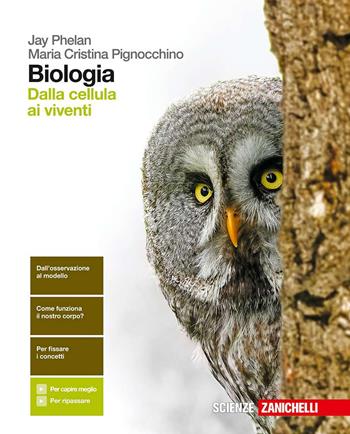 Biologia. Dalla cellula ai viventi. Con Contenuto digitale (fornito elettronicamente) - Jay Phelan, Maria Cristina Pignocchino - Libro Zanichelli 2017 | Libraccio.it