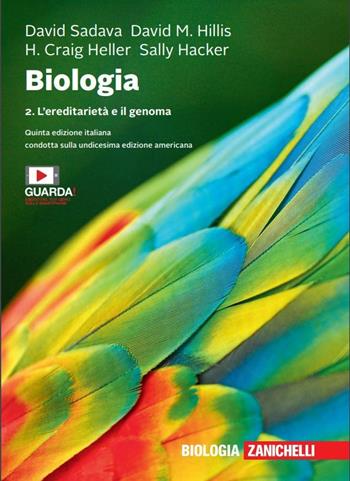 Biologia. Con e-book. Vol. 2: ereditarietà e il genoma, L'. - David Sadava, David M. Hillis, H. Craig Heller - Libro Zanichelli 2019 | Libraccio.it