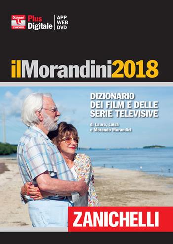 Il Morandini 2018. Dizionario dei film e delle serie televisive. Con DVD-ROM. per accesso online - Laura Morandini, Luisa Morandini, Morando Morandini - Libro Zanichelli 2017 | Libraccio.it