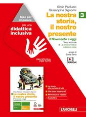 La nostra storia, il nostro presente. Idee per imparare. BES. Per le Scuole superiori. Vol. 3: Il Novecento e oggi