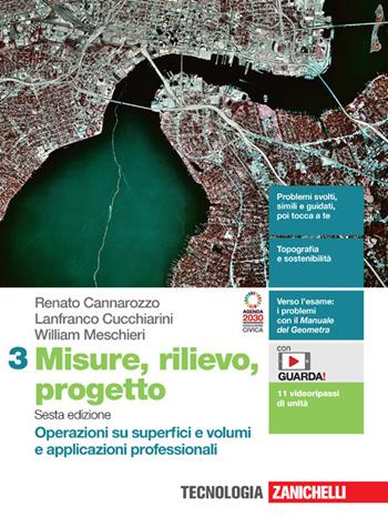 Misure, rilievo, progetto. Per le Scuole superiori. (fornito elettronicamente). Operazioni su superfici e volumi e applicazioni professionali - Renato Cannarozzo, Lanfranco Cucchiarini, William Meschieri - Libro Zanichelli 2023 | Libraccio.it