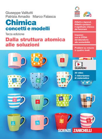 Chimica: concetti e modelli. Dalla struttura atomica alle soluzioni. (fornito elettronicamente) - Giuseppe Valitutti, Patrizia Amadio, Marco Falasca - Libro Zanichelli 2023 | Libraccio.it