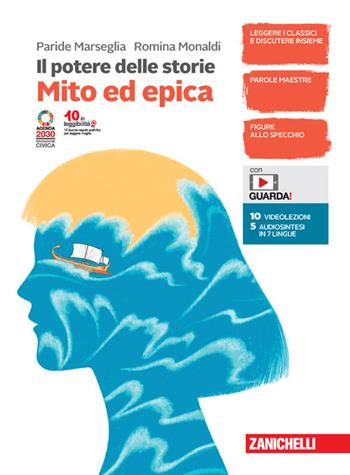 Il potere delle storie. Mito ed epica. Per la Scuola media. - Paride Marseglia, Romina Monaldi - Libro Zanichelli 2021 | Libraccio.it