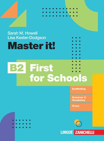 Master it! B2 First for Schools. Con e-book - Sarah M. Howell, Lisa Kester-Dodgson - Libro Zanichelli 2023 | Libraccio.it
