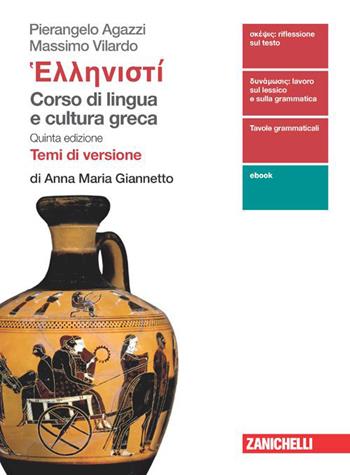 Hellenistì. Corso di lingua e cultura greca. Temi di versione di Anna Maria Giannetto. Per le Scuole superiori. (fornito elettronicamente) - Pierangelo Agazzi, Massimo Vilardo - Libro Zanichelli 2023 | Libraccio.it