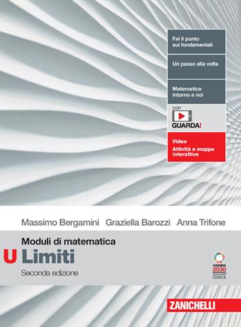 Moduli di matematica. Modulo U bianco: Limiti. Per le Scuole superiori. - Massimo Bergamini, Anna Trifone, Graziella Barozzi - Libro Zanichelli 2023 | Libraccio.it