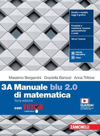 Manuale blu 2.0 di matematica. Con Tutor. Con e-book. Con espansione online. Vol. 3 - Massimo Bergamini, Graziella Barozzi, Anna Trifone - Libro Zanichelli 2020 | Libraccio.it