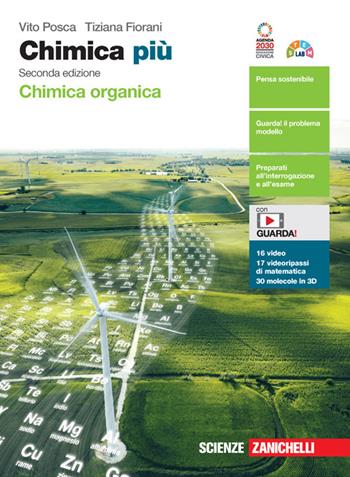 Chimica più. Chimica organica. Per le Scuole superiori. - Vito Posca, Tiziana Fiorani - Libro Zanichelli 2022 | Libraccio.it