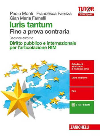 Iuris tantum per l'articolazione RIM. Fino a prova contraria. Diritto pubblico e internazionale per l'articolazione RIM. Per le Scuole superiori. - Paolo Monti, Francesca Faenza - Libro Zanichelli 2017 | Libraccio.it