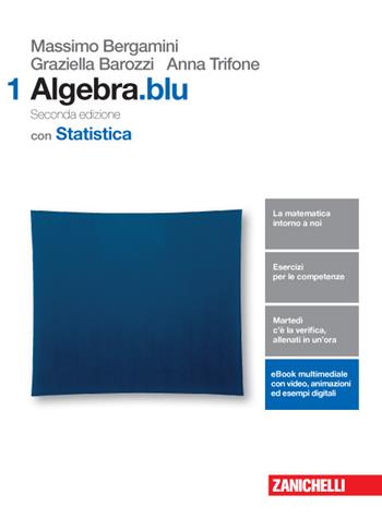 Matematica.blu. Algebra. Statistica. Con Contenuto digitale (fornito elettronicamente). Vol. 1 - Massimo Bergamini, Anna Trifone, Gabriella Barozzi - Libro Zanichelli 2016 | Libraccio.it