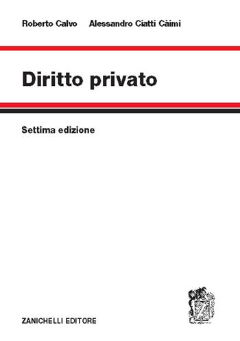 Diritto privato - Roberto Calvo, Alessandro Ciatti Càimi - Libro Zanichelli 2026 | Libraccio.it