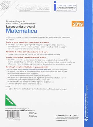 La seconda prova di matematica. I testi e gli svolgimenti dal 2015 per prepararsi al nuovo esame. Per il Liceo scientifico - Massimo Bergamini, Anna Trifone, Graziella Barozzi - Libro Zanichelli 2019 | Libraccio.it