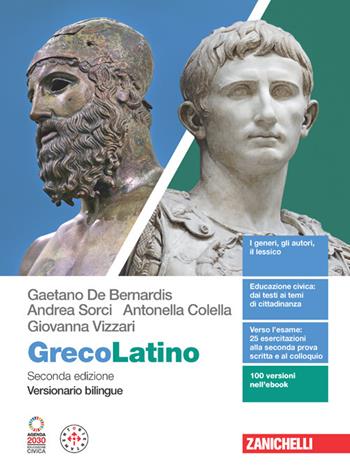 GrecoLatino. Versionario bilingue. Per il secondo biennio e quinto anno dei Licei classici. Con e-book - Gaetano De Bernardis, Andrea Sorci, Antonella Colella - Libro Zanichelli 2024 | Libraccio.it