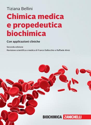 Chimica medica e propedeutica biochimica con applicazioni cliniche. - Tiziana Bellini - Libro Zanichelli 2024 | Libraccio.it