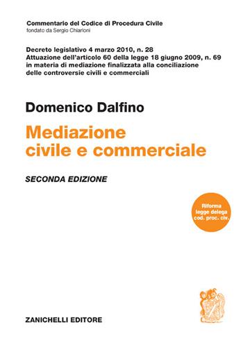 Mediazione civile e commerciale. Decreto legislativo 4 marzo 2010, n. 28 - Domenico Dalfino - Libro Zanichelli 2022, Commentario Codice di procedura civile | Libraccio.it