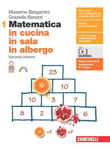 Matematica in cucina, in sala, in albergo. Con Contenuto digitale (fornito elettronicamente). Vol. 1 - Massimo Bergamini, Graziella Barozzi - Libro Zanichelli 2023 | Libraccio.it