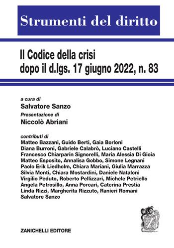 Il codice della crisi dopo il d.lgs. 17 giugno 2022, n. 83 - Salvatore Sanzo - Libro Zanichelli 2022, Strumenti del diritto | Libraccio.it