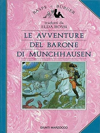 Le avventure del barone di Münchhausen - Rudolf Erich Raspe, Gottfried A. Bürger - Libro Giunti Editore 1990 | Libraccio.it