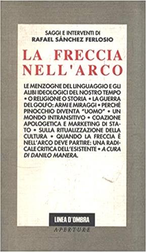 la freccia nell'arco -  Ferlosio Rafael Sanchez - Libro Giunti Editore 2020 | Libraccio.it