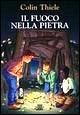 Il fuoco nella pietra - Colin Thiele - Libro Giunti Editore 1998, L' arciere | Libraccio.it