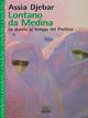 Lontano da Medina. Figlie di Ismaele - Assia Djebar - Libro Giunti Editore 2002, Superastrea | Libraccio.it