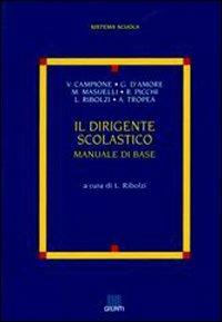 Il dirigente scolastico  - Libro Giunti Editore 1999, Sistema scuola | Libraccio.it