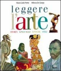 Leggere l'arte. Storia, linguaggi, epoche, stili - Maria Carla Prette, Alfonso De Giorgis - Libro Giunti Editore 1999 | Libraccio.it