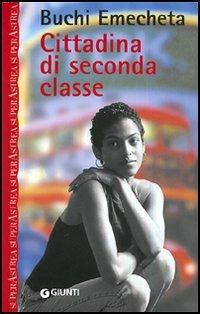 Cittadina di seconda classe - Buchi Emecheta - Libro Giunti Editore 1999, Superastrea | Libraccio.it