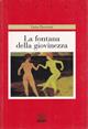 La fontana della giovinezza - Luisa Passerini - Libro Giunti Editore 1999, Astrea | Libraccio.it